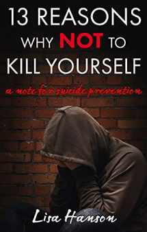 9781644572887-1644572885-13 Reasons Why NOT to Kill Yourself: A Note For Suicide Prevention