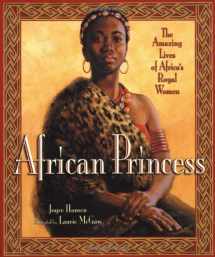 9780786851164-0786851163-African Princess: The Amazing Lives of Africa's Royal Women