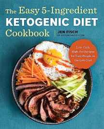 9781939754448-1939754445-The Easy 5-Ingredient Ketogenic Diet Cookbook: Low-Carb, High-Fat Recipes for Busy People on the Keto Diet