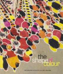 9781894243452-1894243455-The Shape Of Color: Excursions In Color Field Art, 1950-2005