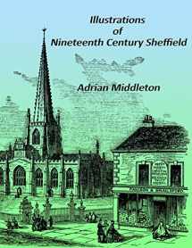 9781499661095-1499661096-Illustrations of Nineteenth Century Sheffield: From Pawson and Brailsford's 'Illustrated Guide to Sheffield'