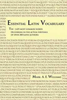 9780615702506-0615702503-Essential Latin Vocabulary: The 1,425 Most Common Words Occurring in the Actual Writings of over 200 Latin Authors