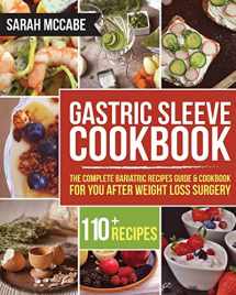 9781717116338-1717116337-Gastric Sleeve Cookbook: The Complete Bariatric Recipes Guide & Cookbook for you after Weight Loss Surgery - With Over 110 recipes (Bariatric Cookbook)