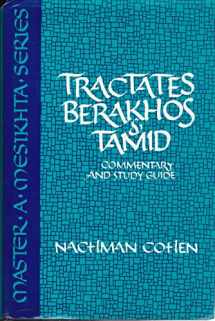 9781877650000-1877650005-Tractates Berakhos & Tamid: Commentary and study guide (Master a Mesikhta series)