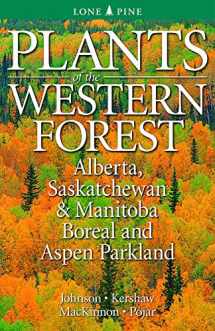 9781551058450-1551058456-Plants of the Western Forest: Alberta, Saskatchewan and Manitoba Boreal and Aspen Parkland