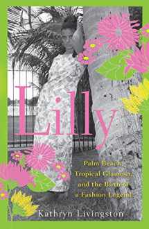 9780470501603-047050160X-Lilly: Palm Beach, Tropical Glamour, and the Birth of a Fashion Legend