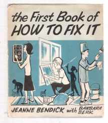 9780531005514-0531005518-The First Book of How to Fix It