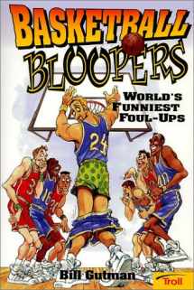9780816745388-0816745382-Basketball Bloopers: World's Funniest Foul-Ups