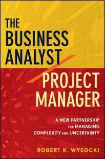 9780470767443-0470767448-The Business Analyst / Project Manager: A New Partnership for Managing Complexity and Uncertainty