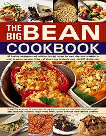9781846818363-1846818362-The Big Bean Cookbook: Everything You Need To Know About Beans, Grains, Pulses And Legumes, Including Rice, Split Peas, Chickpeas, Couscous, Bulgur Wheat, Lentils, Quinoa And Much More