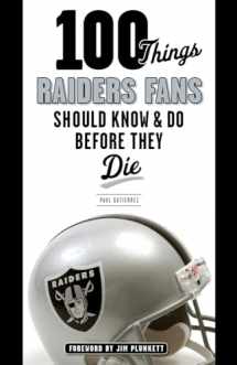 9781600789311-1600789315-100 Things Raiders Fans Should Know & Do Before They Die (100 Things...Fans Should Know)