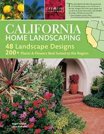 9781580114998-1580114997-California Home Landscaping, 3rd Edition (Creative Homeowner) 400 Color Photos and Illustrations, More Than 200 Plants Best Suited to the Region, and 48 Outdoor Designs for CA