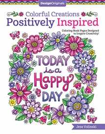 9781497202603-1497202604-Colorful Creations Positively Inspired Coloring Book: Coloring Book Pages Designed to Inspire Creativity! (Design Originals) 32 Uplifting Designs from Jess Volinski, the Artist of Notebook Doodles