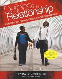 9780983389507-0983389500-Defining the Relationship: A Relationship Course for Those Considering Marriage