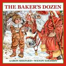 9781620355787-1620355787-The Baker's Dozen: A Saint Nicholas Tale, with Bonus Cookie Recipe and Pattern for St. Nicholas Christmas Cookies (Special Edition)