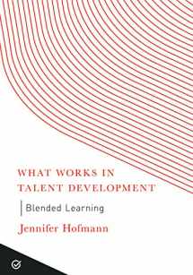 9781562860981-1562860984-Blended Learning (What Works in Talent Development)