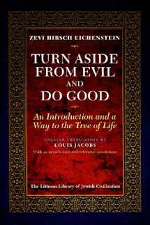 9781874774112-1874774110-Turn Aside from Evil and Do Good: An Introduction and a Way to the Tree of Life (The Littman Library of Jewish Civilization)