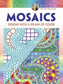 9780486805368-0486805360-Creative Haven Mosaics: Designs with a Splash of Color (Creative Haven Coloring Books)