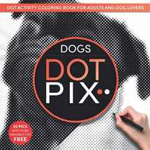 9781838414511-1838414517-Dot Pix Dogs: Dot Activity Coloring Book for Adults and Dog Lovers