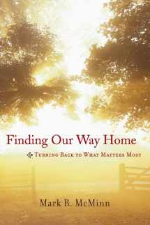 9780787975319-0787975311-Finding Our Way Home: Turning Back to What Matters Most