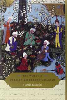 9780674066717-0674066715-The World of Persian Literary Humanism