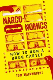 9781610397704-1610397703-Narconomics: How to Run a Drug Cartel