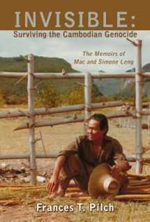 9781944297244-1944297243-INVISIBLE: Surviving the Cambodian Genocide: The Memoirs of Mac and Simone Leng