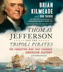 9781611764826-1611764823-Thomas Jefferson and the Tripoli Pirates: The Forgotten War That Changed American History