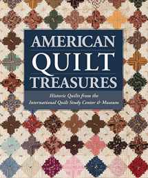 9781604688917-1604688912-American Quilt Treasures: Historic Quilts from the International Quilt Study Center and Museum