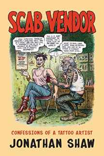 9781681629155-1681629151-Scab Vendor: Confessions of a Tattoo Artist (Scab Vendor, 1)