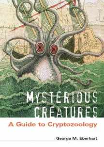 9781576072837-1576072835-Mysterious Creatures: A Guide to Cryptozoology