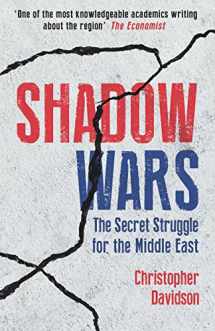 9781786070012-1786070014-Shadow Wars: The Secret Struggle for the Middle East