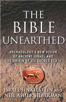 9780684869131-0684869136-The Bible Unearthed: Archaeology's New Vision of Ancient Israel and the Origin of Its Sacred Texts