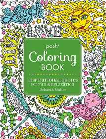 9781449474188-1449474187-Posh Adult Coloring Book: Inspirational Quotes for Fun & Relaxation: Deborah Muller (Volume 9) (Posh Coloring Books)