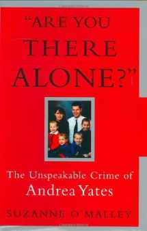 9780743244855-0743244850-Are You There Alone?: The Unspeakable Crime of Andrea Yates