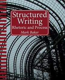 9781937434564-1937434567-Structured Writing: Rhetoric and Process