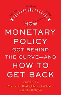 9780817925642-0817925643-How Monetary Policy Got Behind the Curve―and How to Get Back