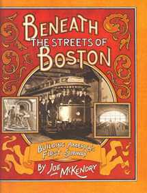 9781567922844-1567922848-Beneath the Streets of Boston: Building America's First Subway