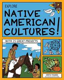 9781619301603-1619301601-Explore Native American Cultures!: With 25 Great Projects