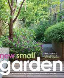 9780711236806-0711236801-New Small Garden: Contemporary principles, planting and practice