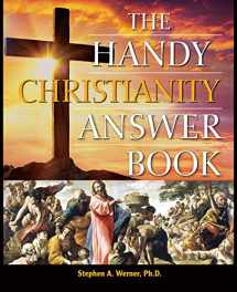 9781578596867-1578596866-The Handy Christianity Answer Book (The Handy Answer Book Series)