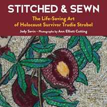 9781945551765-1945551763-Stitched & Sewn: The Life-Saving Art of Holocaust Survivor Trudie Strobel