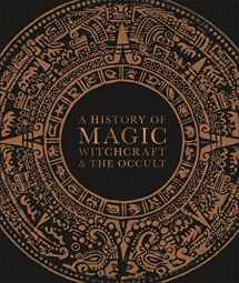 9781465494290-1465494294-A History of Magic, Witchcraft, and the Occult (DK A History of)