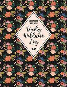 9781699222126-1699222126-GREENLEAF WELLNESS Daily Wellness Log: A Daily Physical & Mental Wellness Tracking Journal for Women | 90 Days | Undated | Large, 8.5 x 11 inches, ... Meals, Symptoms and More (Folk Art Florals)