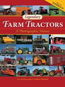 9780760346068-0760346062-Legendary Farm Tractors: A Photographic History