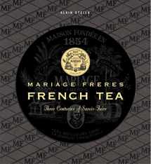 9782080111760-2080111760-French Tea: Mariage Frères - Three Centuries of Savoir-Faire