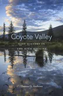9780674088573-0674088573-Coyote Valley: Deep History in the High Rockies