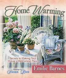 9780736908634-0736908633-Home Warming: Secrets to Making Your House a Welcoming Place