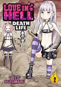 9781626923430-1626923434-Love in Hell: Death Life Vol. 2