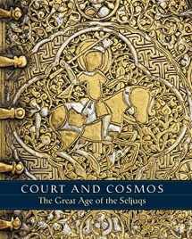 9781588395894-1588395898-Court and Cosmos: The Great Age of the Seljuqs